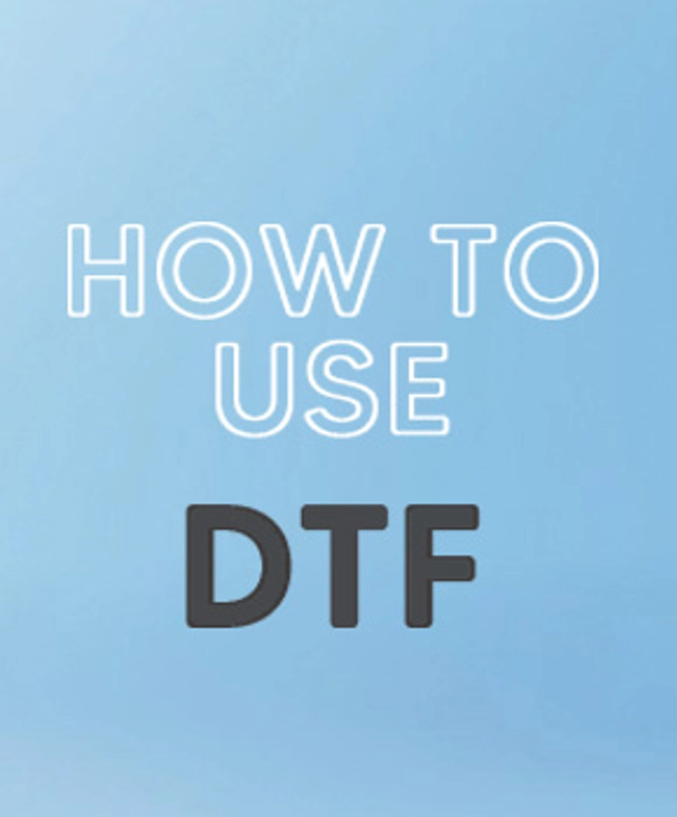 how-to-use-dtf